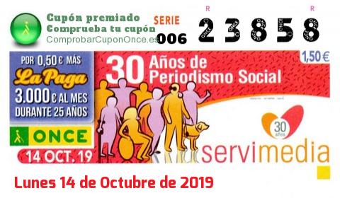 Cupón ONCE premiado el Lunes 14/10/2019